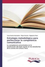 Estrategia metodologica para perfeccionar la competencia comunicativa