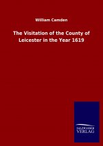 Visitation of the County of Leicester in the Year 1619
