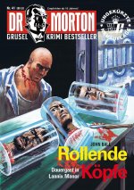 Dr. Morton 41:Rollende Köpfe