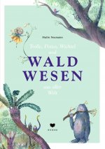 Trolle, Wichtel, Pixies und WALDWESEN aus aller Welt