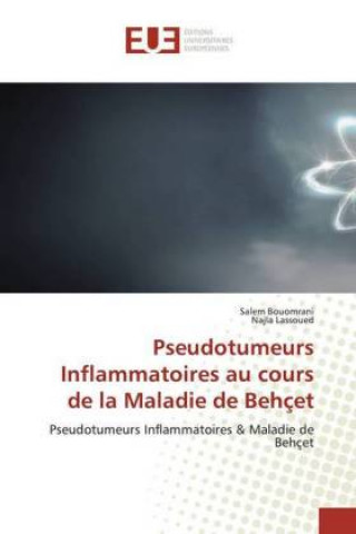 Pseudotumeurs Inflammatoires au cours de la Maladie de Behcet