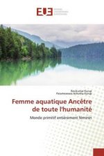 Femme aquatique Ancetre de toute l'humanite