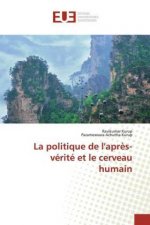 La politique de l'après-vérité et le cerveau humain