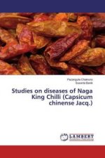 Studies on diseases of Naga King Chilli (Capsicum chinense Jacq.)