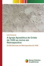 Igreja Apostolica de Cristo de 1930 se revive em Retrospectiva