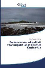 Bodem- en waterkwaliteit voor irrigatie langs de rivier Katsina-Ala