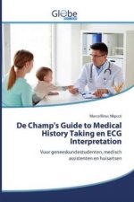 De Champ's Guide to Medical History Taking en ECG Interpretation
