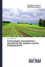 Technologie nawadniania i nawozenia dla systemu upraw miedzyplonów