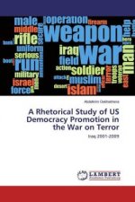 Rhetorical Study of US Democracy Promotion in the War on Terror