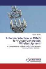 Antenna Selection in MIMO for Future Generation Wireless Systems