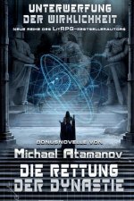 Die Rettung der Dynastie (Unterwerfung der Wirklichkeit Bonusnovelle): LitRPG-Serie