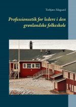Professionsetik for ledere i den gr?nlandske folkeskole