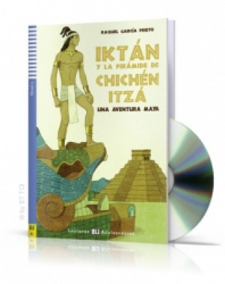 Lecturas ELI Adolescentes 2/A2: Iktán y la pirámide de Chichén Itzá + Downloadable Multimedia