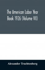 American labor year book 1926 (Volume VII)