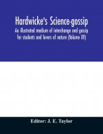 Hardwicke's science-gossip
