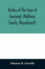 History of the town of Townsend, Middlesex County, Massachusetts