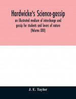 Hardwicke's science-gossip