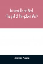 La fanciulla del West (The girl of the golden West)