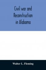 Civil war and reconstruction in Alabama