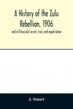 history of the Zulu Rebellion, 1906