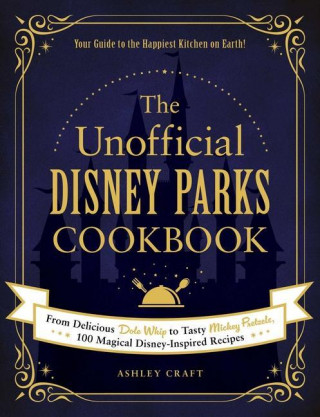 Unofficial Disney Parks Cookbook