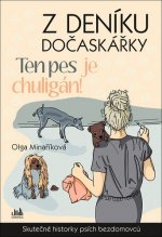 Z deníku dočaskářky Ten pes je chuligán!
