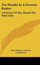 Ten Months In A German Raider: A Prisoner Of War Aboard The Wolf (1918)