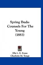 Spring Buds: Counsels For The Young (1883)