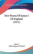 New Poems Of James I Of England (1911)