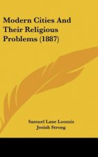 Modern Cities And Their Religious Problems (1887)