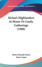 McIan's Highlanders At Home Or Gaelic Gatherings (1900)