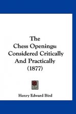 The Chess Openings: Considered Critically And Practically (1877)