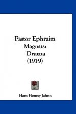 Pastor Ephraim Magnus: Drama (1919)