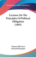 Lectures On The Principles Of Political Obligation (1895)