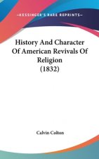 History And Character Of American Revivals Of Religion (1832)