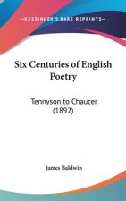 Six Centuries of English Poetry: Tennyson to Chaucer (1892)