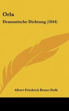 Orla: Dramatische Dichtung (1844)