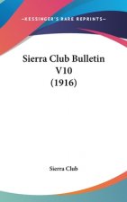 Sierra Club Bulletin V10 (1916)