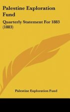 Palestine Exploration Fund: Quarterly Statement For 1883 (1883)