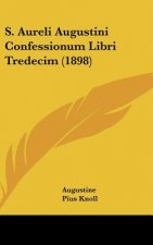 S. Aureli Augustini Confessionum Libri Tredecim (1898)