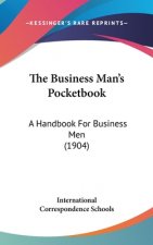 The Business Man's Pocketbook: A Handbook For Business Men (1904)