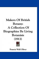 Makers Of British Botany: A Collection Of Biographies By Living Botanists (1913)