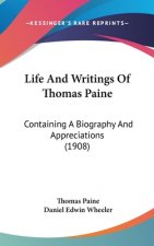 Life And Writings Of Thomas Paine: Containing A Biography And Appreciations (1908)