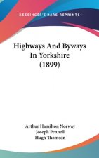 Highways And Byways In Yorkshire (1899)