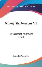 Ninety-Six Sermons V1: By Lancelot Andrewes (1878)