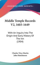 Middle Temple Records V2, 1603-1649: With An Inquiry Into The Origin And Early History Of The Inn (1904)