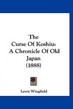 The Curse of Koshiu: A Chronicle of Old Japan (1888)