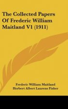 The Collected Papers Of Frederic William Maitland V1 (1911)