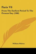 Paris V8: From The Earliest Period To The Present Day (1900)