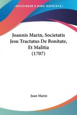 Joannis Marin, Societatis Jesu Tractatus De Bonitate, Et Malitia (1707)
